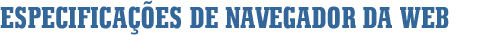 Especificações do navegador
