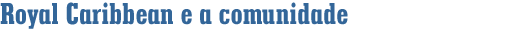 Royal Caribbean e a comunidade