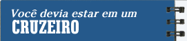 Você devia estar em um cruzeiro